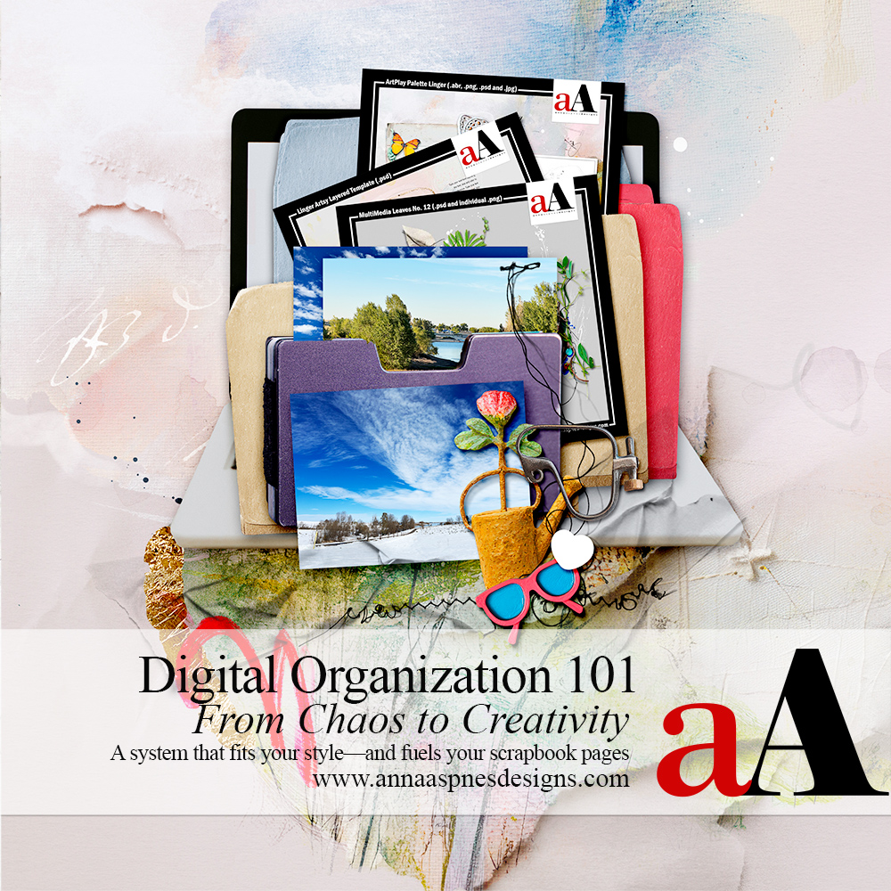 Digital Organization 101 | From Chaos to Creativity: A system that fits your style—and fuels your scrapbook pages